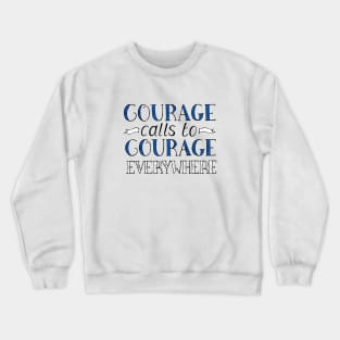 Courage Calls to Courage Everywhere Motivational Quote on Green Crewneck Sweatshirt